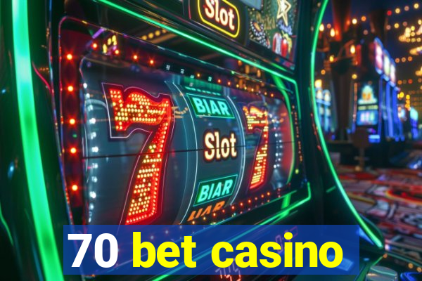 70 bet casino